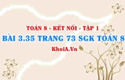 Bài 3.35 trang 73 SGK Toán 8 tập 1 Kết nối tri thức